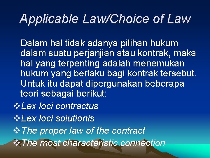 Applicable Law/Choice of Law Dalam hal tidak adanya pilihan hukum dalam suatu perjanjian atau
