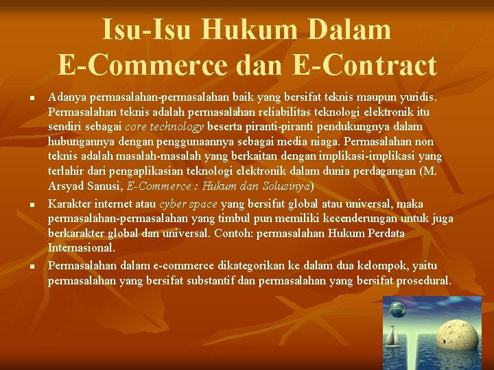 Isu-Isu Hukum Dalam E-Commerce dan E-Contract n n n Adanya permasalahan-permasalahan baik yang bersifat