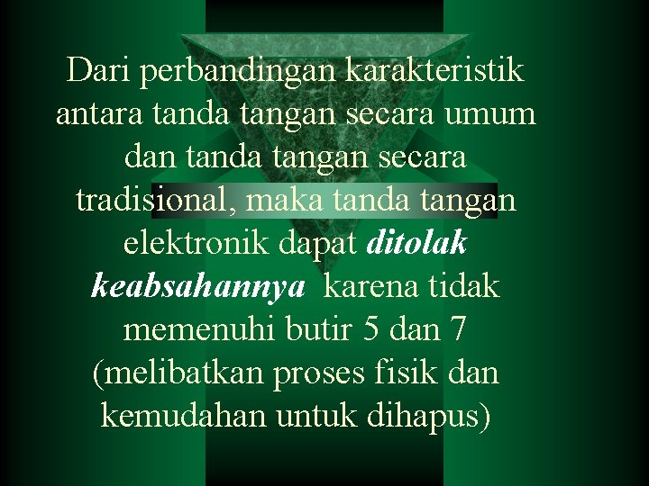 Dari perbandingan karakteristik antara tanda tangan secara umum dan tanda tangan secara tradisional, maka