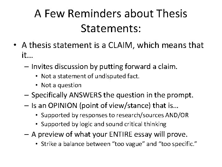 A Few Reminders about Thesis Statements: • A thesis statement is a CLAIM, which