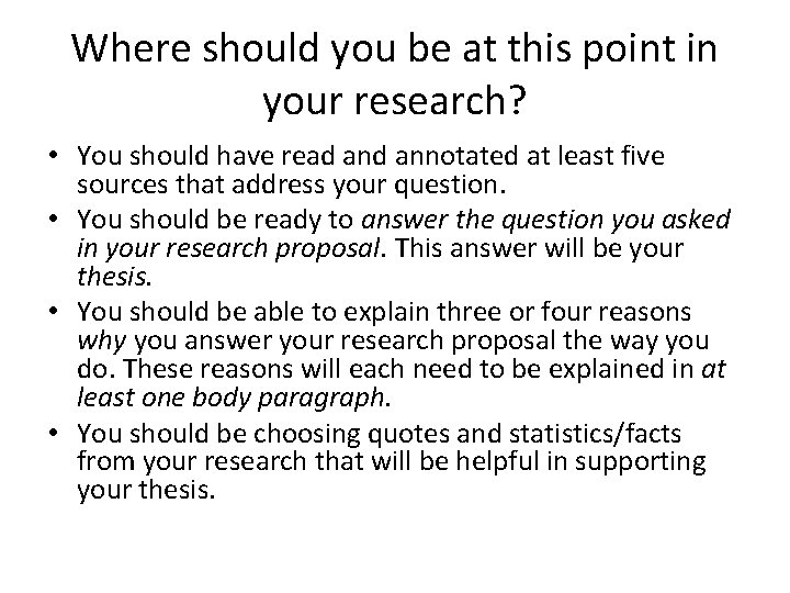 Where should you be at this point in your research? • You should have