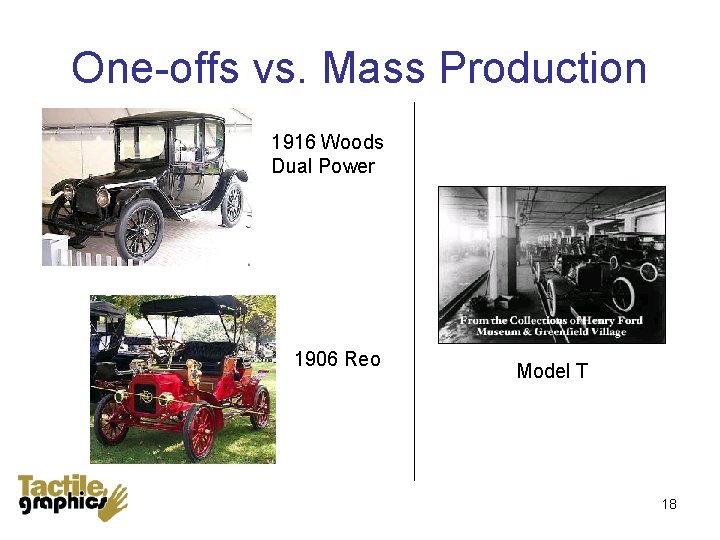 One-offs vs. Mass Production 1916 Woods Dual Power 1906 Reo Model T 18 