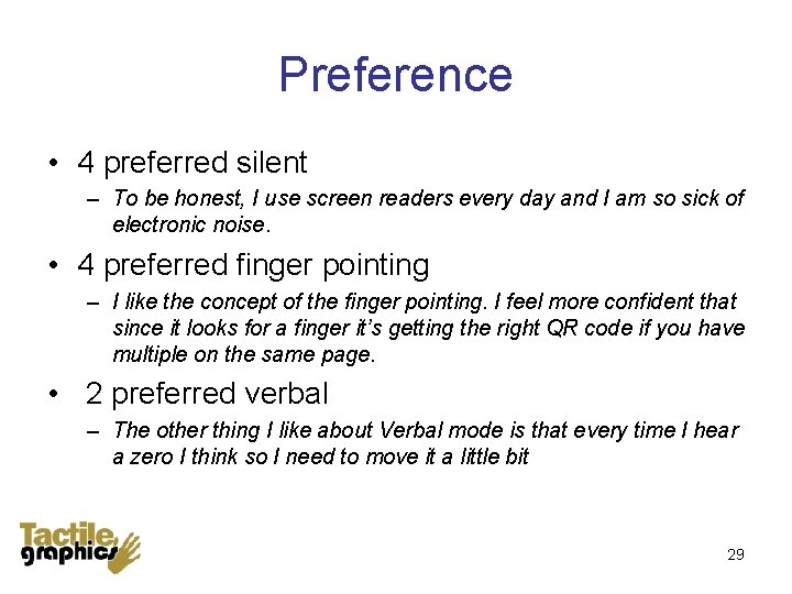 Preference • 4 preferred silent – To be honest, I use screen readers every