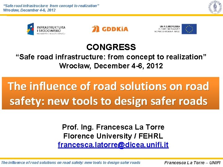 “Safe road infrastructure: from concept to realization” Wrocław, December 4 -6, 2012 CONGRESS “Safe