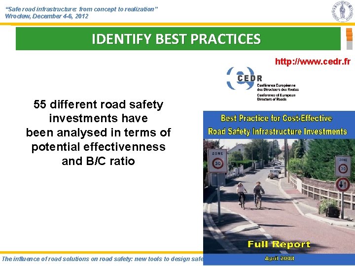 “Safe road infrastructure: from concept to realization” Wrocław, December 4 -6, 2012 IDENTIFY BEST