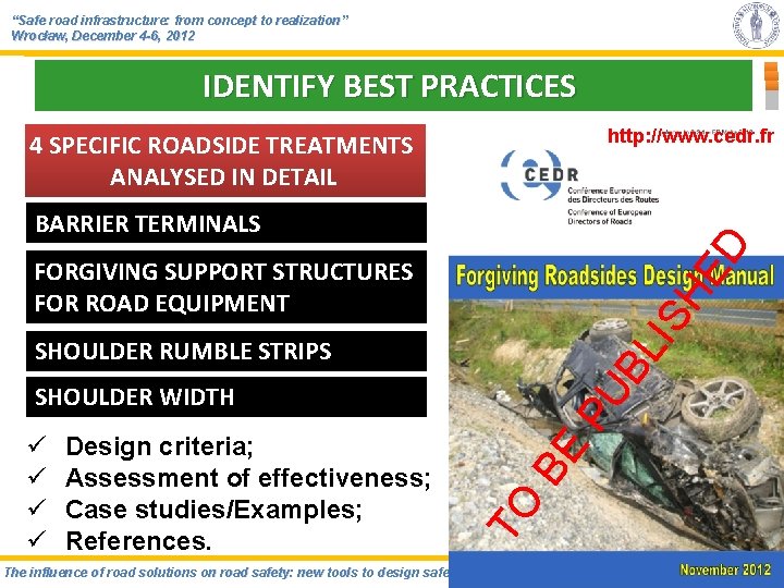 “Safe road infrastructure: from concept to realization” Wrocław, December 4 -6, 2012 IDENTIFY BEST