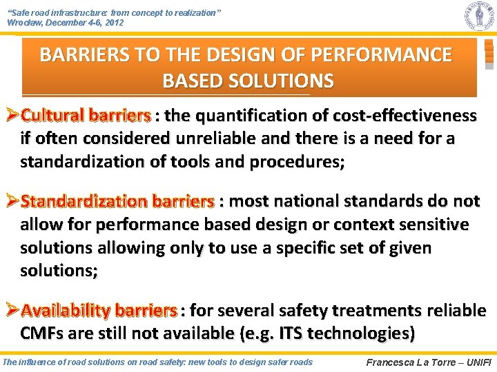 “Safe road infrastructure: from concept to realization” Wrocław, December 4 -6, 2012 BARRIERS TO