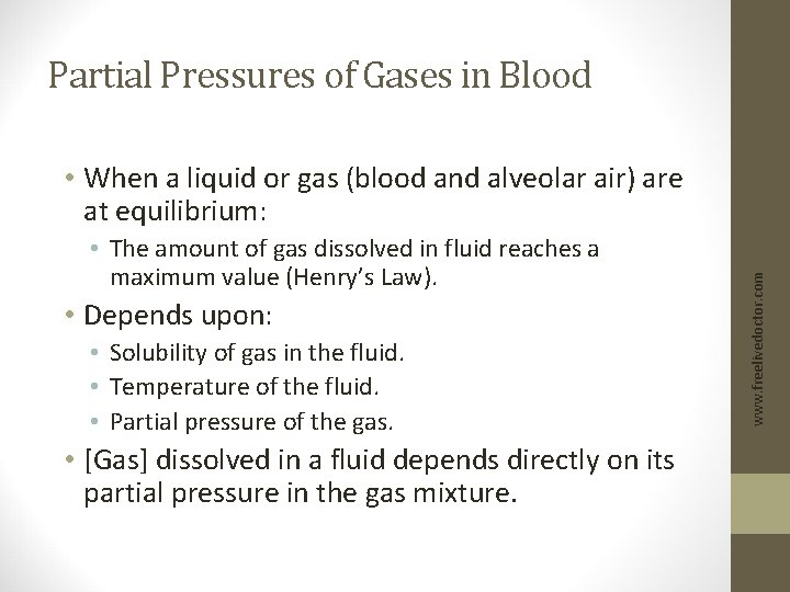 Partial Pressures of Gases in Blood • The amount of gas dissolved in fluid