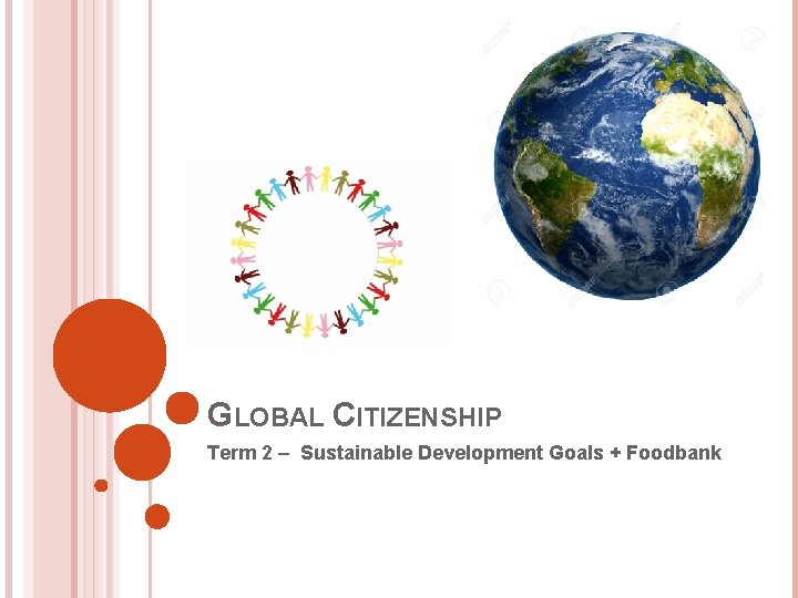 GLOBAL CITIZENSHIP Term 2 – Sustainable Development Goals + Foodbank 