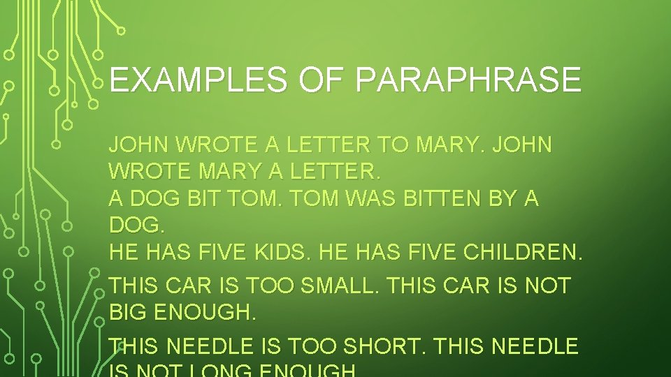 EXAMPLES OF PARAPHRASE JOHN WROTE A LETTER TO MARY. JOHN WROTE MARY A LETTER.