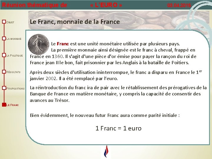 Réunion thématique de OBJET LA MONNAIE LA POLITIQUE RÉSULTATS PROPOSITIONS « L’EURO » 03.