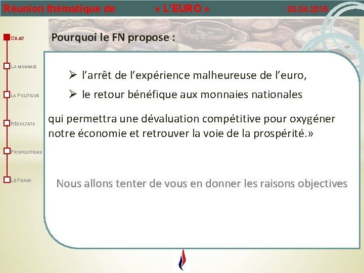 Réunion thématique de OBJET LA MONNAIE LA POLITIQUE RÉSULTATS PROPOSITIONS LE FRANC « L’EURO