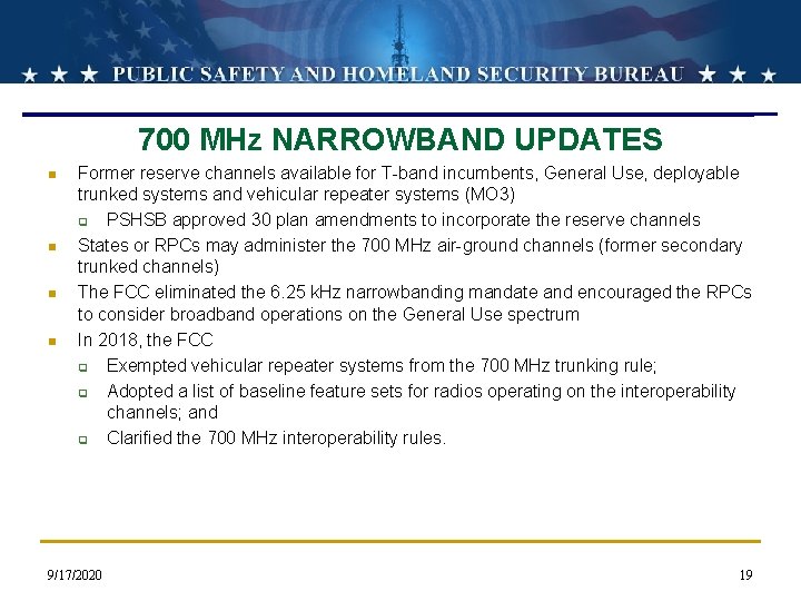 700 MHz NARROWBAND UPDATES n n Former reserve channels available for T-band incumbents, General