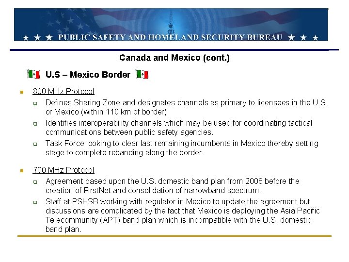Canada and Mexico (cont. ) U. S – Mexico Border n 800 MHz Protocol