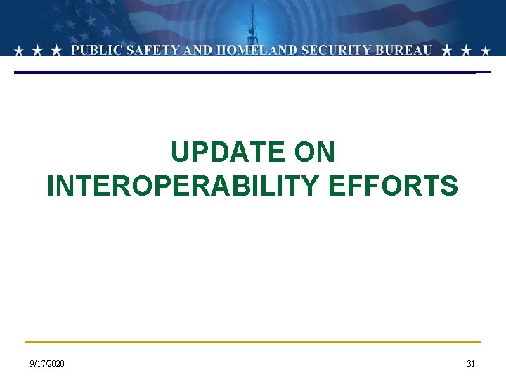 UPDATE ON INTEROPERABILITY EFFORTS 9/17/2020 31 