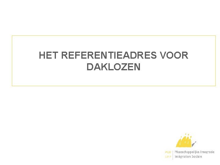 HET REFERENTIEADRES VOOR DAKLOZEN 