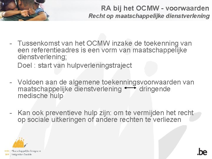 RA bij het OCMW - voorwaarden Recht op maatschappelijke dienstverlening - Tussenkomst van het