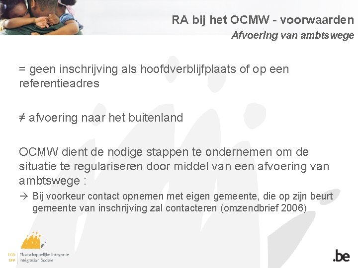 RA bij het OCMW - voorwaarden Afvoering van ambtswege = geen inschrijving als hoofdverblijfplaats