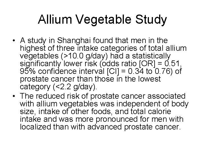 Allium Vegetable Study • A study in Shanghai found that men in the highest