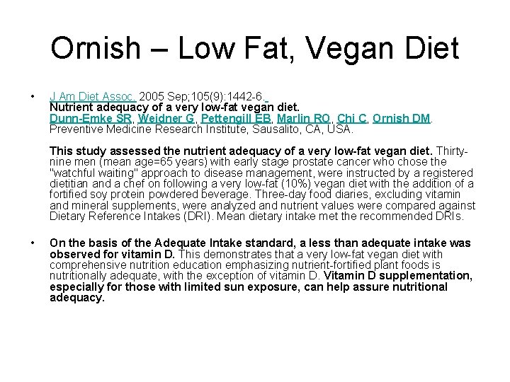 Ornish – Low Fat, Vegan Diet • J Am Diet Assoc. 2005 Sep; 105(9):