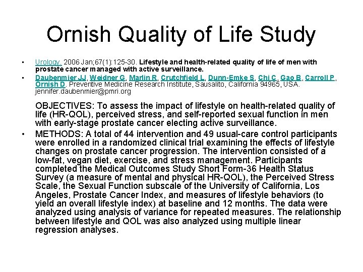 Ornish Quality of Life Study • • • Urology. 2006 Jan; 67(1): 125 -30.
