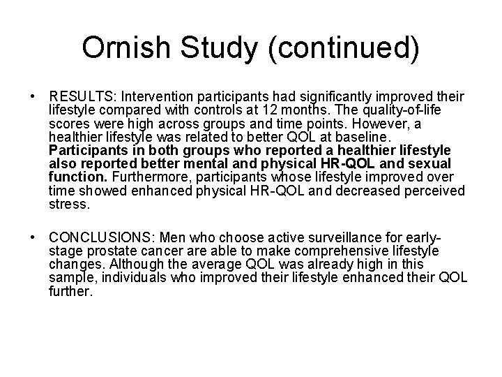 Ornish Study (continued) • RESULTS: Intervention participants had significantly improved their lifestyle compared with