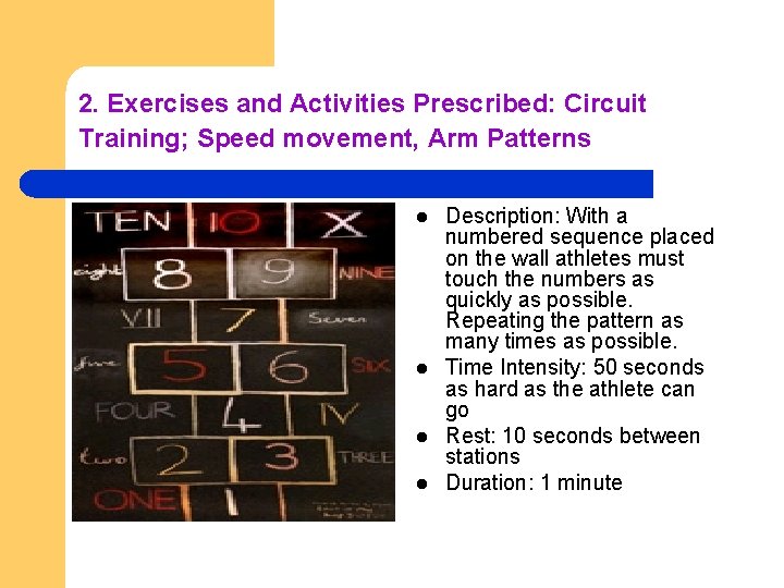 2. Exercises and Activities Prescribed: Circuit Training; Speed movement, Arm Patterns l l Description: