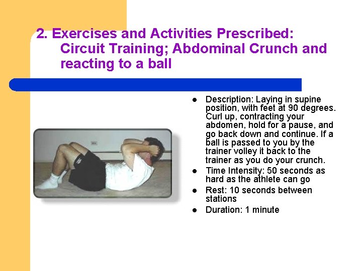 2. Exercises and Activities Prescribed: Circuit Training; Abdominal Crunch and reacting to a ball