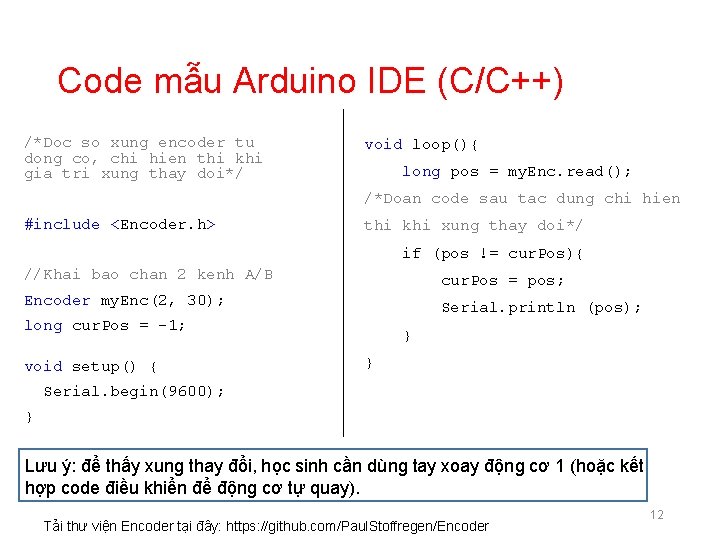 Code mẫu Arduino IDE (C/C++) /*Doc so xung encoder tu dong co, chi hien