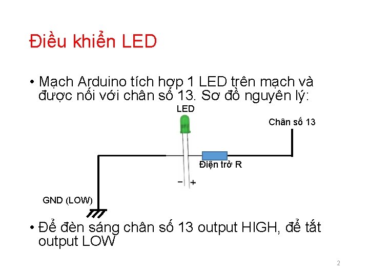 Điều khiển LED • Mạch Arduino tích hợp 1 LED trên mạch và được