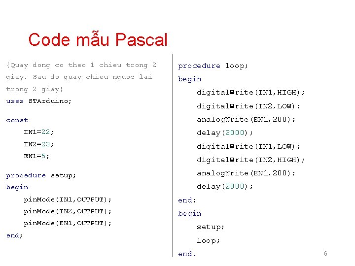 Code mẫu Pascal {Quay dong co theo 1 chieu trong 2 procedure loop; giay.