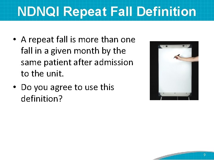 NDNQI Repeat Fall Definition • A repeat fall is more than one fall in