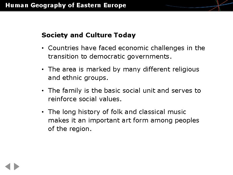 Human Geography of Eastern Europe Society and Culture Today • Countries have faced economic