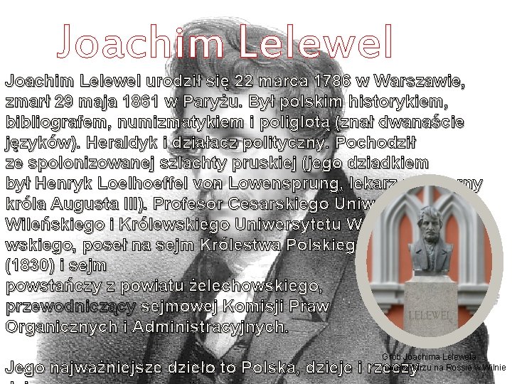 Joachim Lelewel urodził się 22 marca 1786 w Warszawie, zmarł 29 maja 1861 w