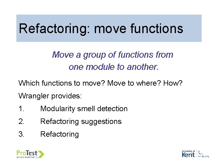 Refactoring: move functions Move a group of functions from one module to another. Which Refactoring: move functions Move a group of functions from one module to another. Which