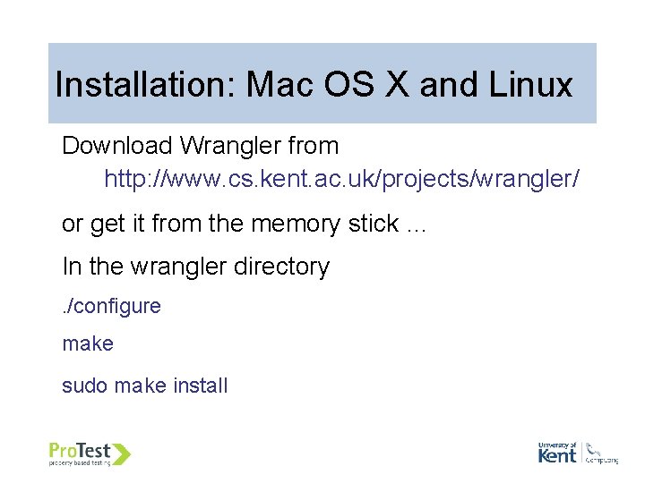 52 Installation: Mac OS X and Linux Download Wrangler from http: //www. cs. kent. 52 Installation: Mac OS X and Linux Download Wrangler from http: //www. cs. kent.