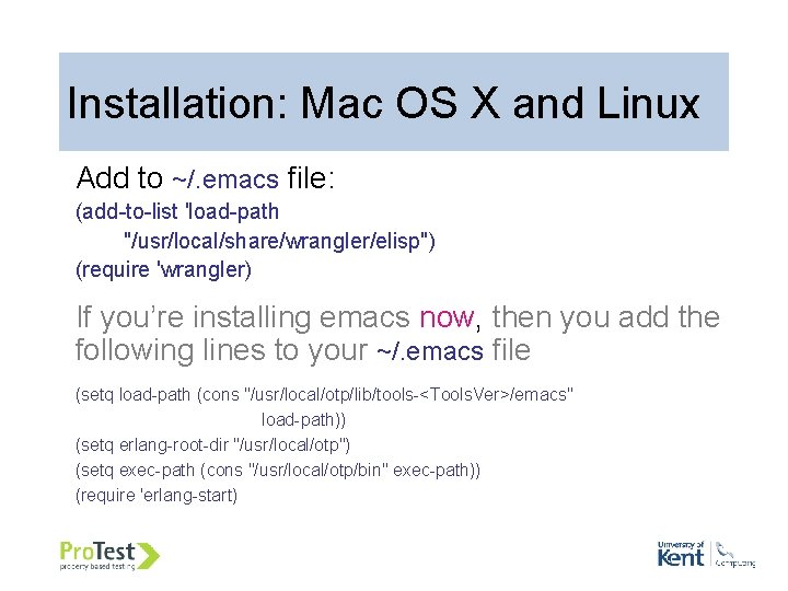 53 Installation: Mac OS X and Linux Add to ~/. emacs file: (add-to-list 'load-path 53 Installation: Mac OS X and Linux Add to ~/. emacs file: (add-to-list 'load-path