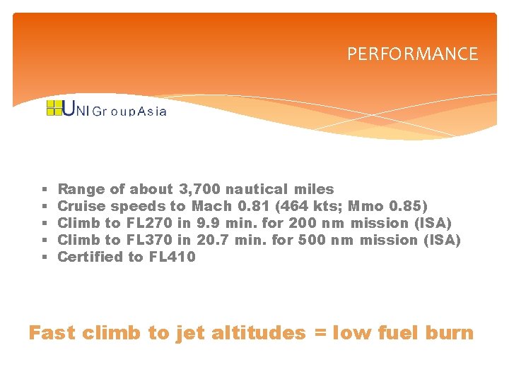 PERFORMANCE § § § Range of about 3, 700 nautical miles Cruise speeds to