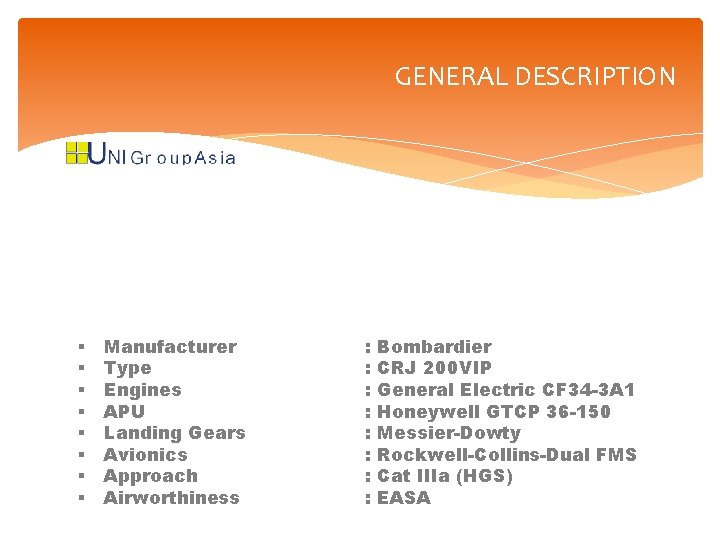 GENERAL DESCRIPTION § § § § Manufacturer Type Engines APU Landing Gears Avionics Approach