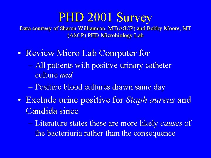 PHD 2001 Survey Data courtesy of Sharon Williamson, MT(ASCP) and Bobby Moore, MT (ASCP)