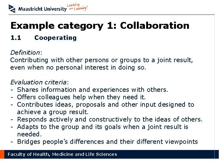 Example category 1: Collaboration 1. 1 Cooperating Definition: Contributing with other persons or groups