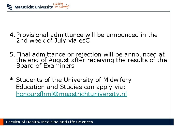 4. Provisional admittance will be announced in the 2 nd week of July via