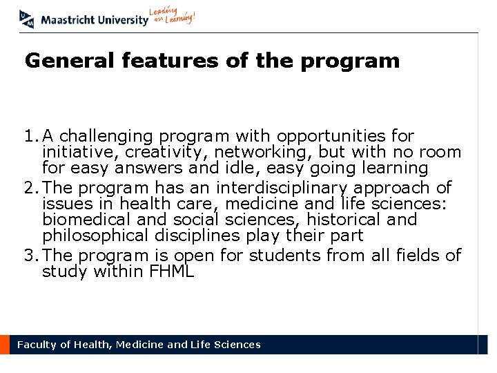 General features of the program 1. A challenging program with opportunities for initiative, creativity,