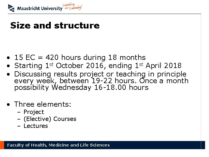 Size and structure • 15 EC = 420 hours during 18 months • Starting