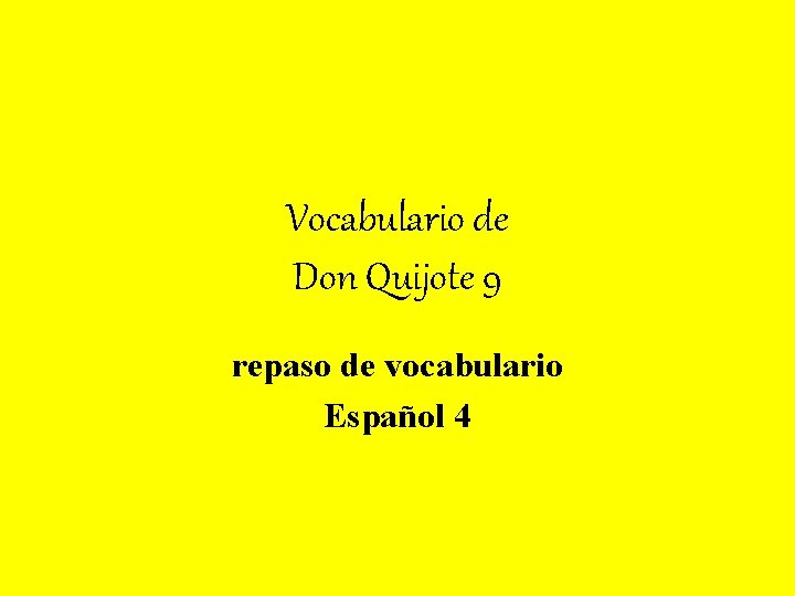 Vocabulario de Don Quijote 9 repaso de vocabulario Español 4 