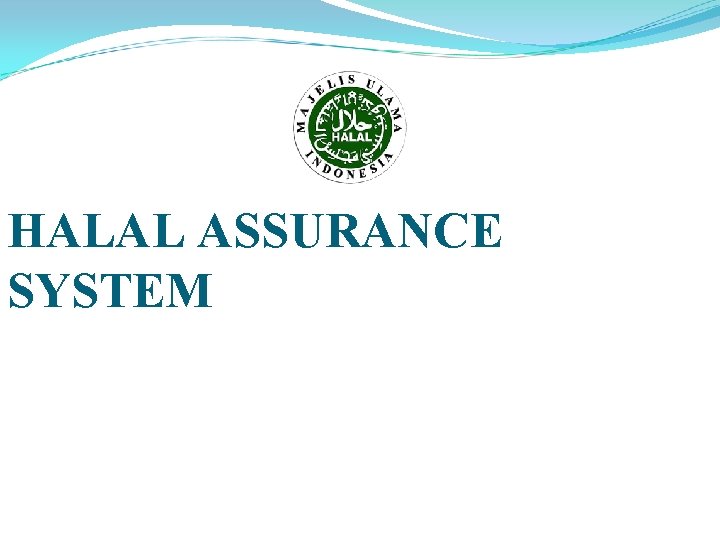 HALAL ASSURANCE SYSTEM 