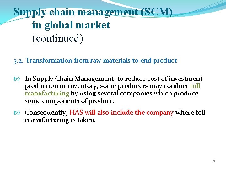 Supply chain management (SCM) in global market (continued) 3. 2. Transformation from raw materials