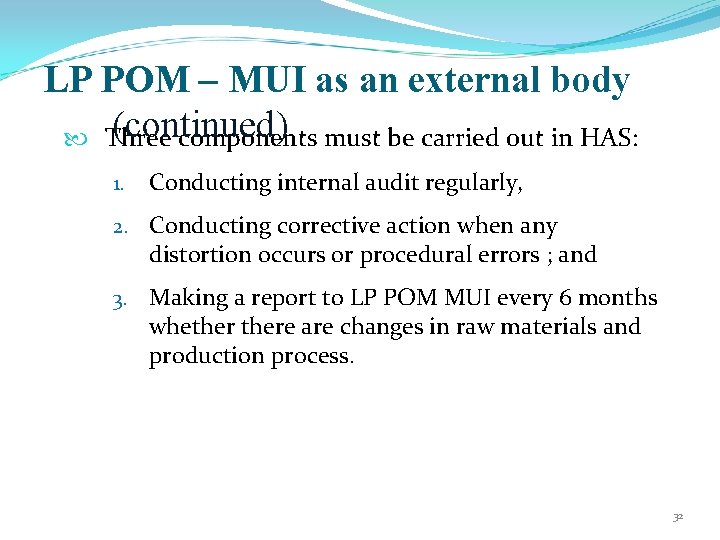 LP POM – MUI as an external body (continued) Three components must be carried