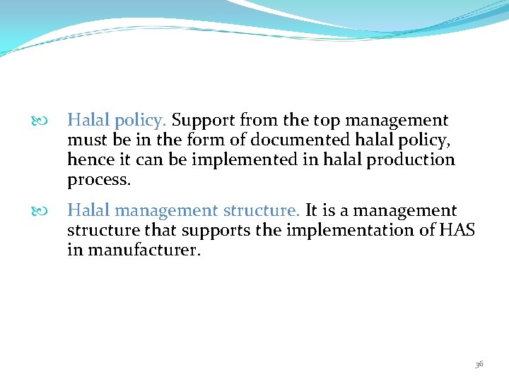  Halal policy. Support from the top management must be in the form of