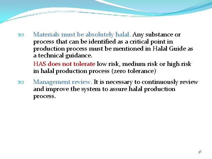  Materials must be absolutely halal. Any substance or process that can be identified